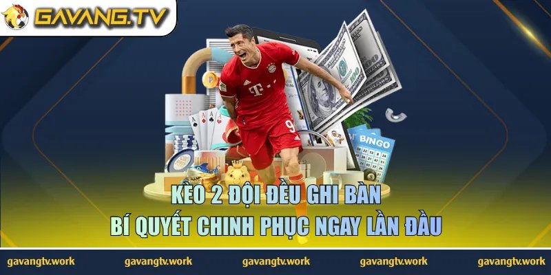 kèo 2 đội đều ghi bàn